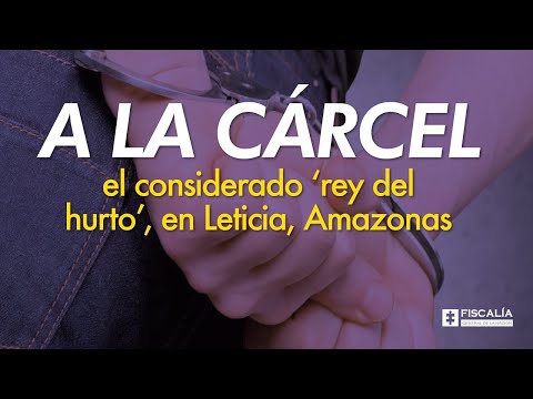 A la cárcel el considerado ‘rey del hurto’, en Leticia, Amazonas