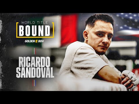 World Title Bound | Ricardo “El Niño” Sandoval | Mexico vs. Japan for the WBC and WBA World Titles!