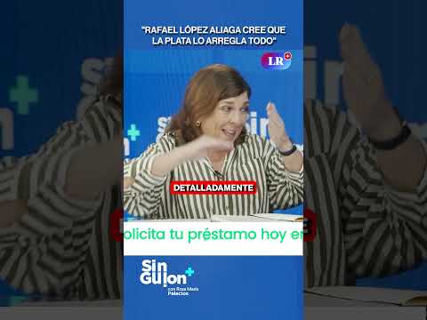 "RAFAEL LÓPEZ ALIAGA CREE QUE LA PLATA LO ARREGLA TODO” | SIN GUION #shorts