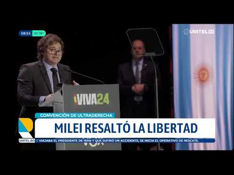 20052024 JAVIER MILEI RESALTÓ LA LIBERTAD UNITEL