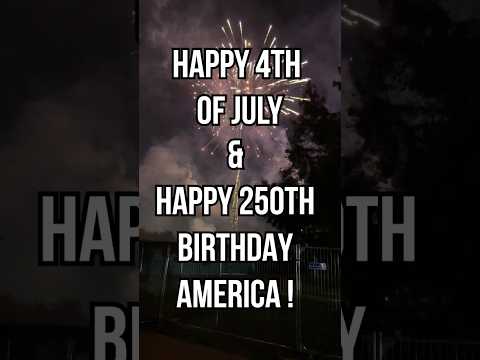 Happy July 4th and Happy 250th Birthday America !