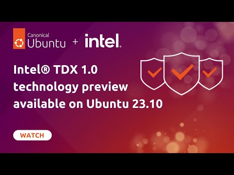 [Demo] Intel TDX 1.0 technology preview available on Ubuntu 23.10