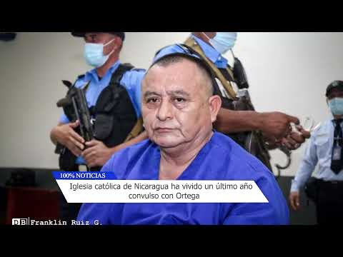 Iglesia católica ha vivido un último año convulso con Ortega, siete sacerdotes detenidos