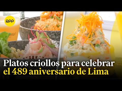 Celebra el 489 aniversario de Lima con estos deliciosos platos criollos #Lima489