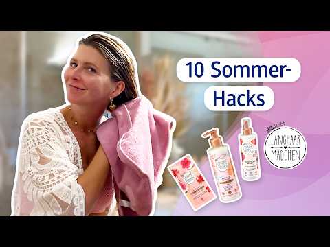10 Sommer-Hacks für gesundes Haar | Langhaarmädchen ☀️