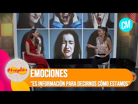 Las emociones son información que nos da nuestro cuerpo para decirnos cómo estamos - Código Libre