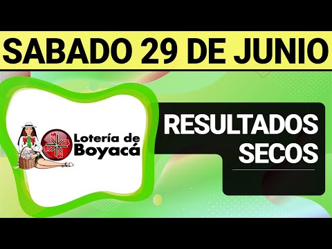 Resultado SECOS Lotería de BOYACÁ del Sábado 29 de Junio de 2024  SECOS