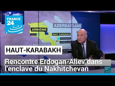 Rencontre Erdogan-Aliev dans l'enclave du Nakhitchevan • FRANCE 24