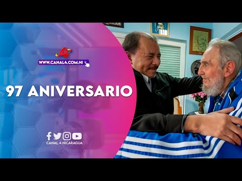 Nicaragua saluda el 97 aniversario del natalicio del Comandante Fidel Castro