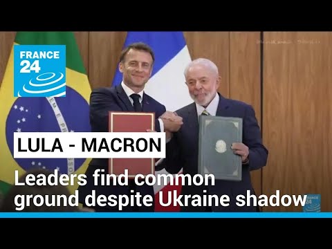 Lula, Macron find common ground despite Ukraine shadow • FRANCE 24 English