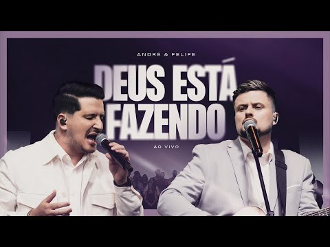 André e Felipe - Deus Está Fazendo (Ao Vivo) André e Felipe - Deus Está Fazendo (Ao Vivo)