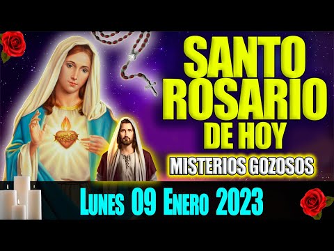 EL SANTO ROSARIO DE HOY LUNES 09 DE ENERO  MISTERIOS GOZOSOS  ROSA DE LA VIRGEN MARIA