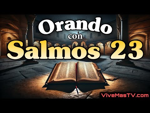 Orando con Salmos 23  Encuentra Esperanza en los Momentos Difíciles