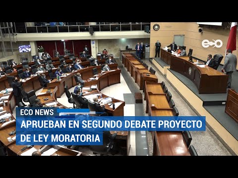 Aprueban en segundo debate proyecto de Ley de Moratoria | ECO News