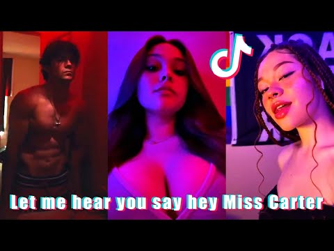 Let me hear you say hey Miss Carter - TikTok Trend Compilation