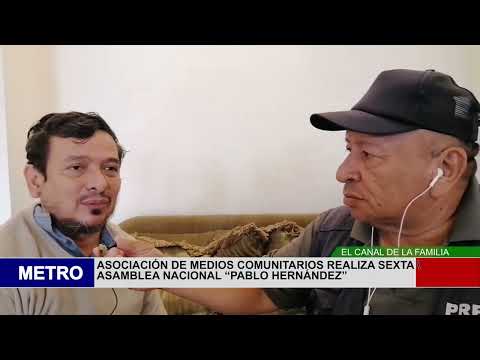 ASOCIACIÓN DE MEDIOS COMUNITARIOS REALIZA SEXTA ASAMBLEA NACIONAL “PABLO HERNÁNDEZ”