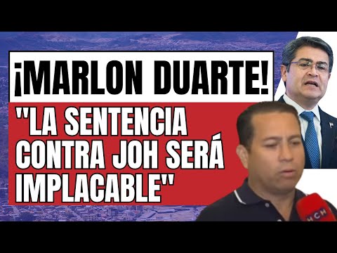 La sentencia contra JOH será implacable: Abogado Marlon Duarte