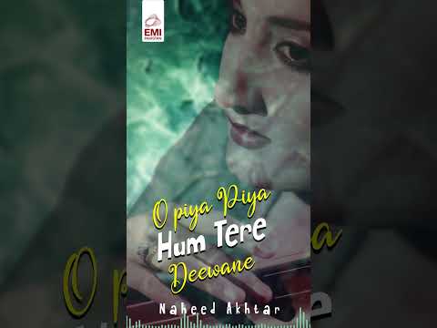 O Piya Piya Hum Tere Deewane | Naheed Akhtar | @EMIPakistanOfficial