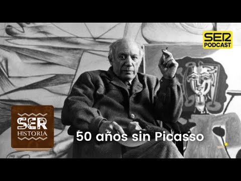 SER Historia | 50 años sin Picasso