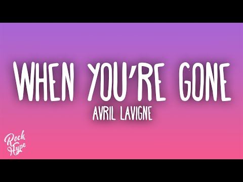 Avril Lavigne - When You're Gone