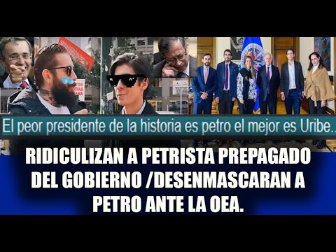 RIDICULIZAN A PETRISTA PREPAGADO DEL GOBIERNO /DESENMASCARAN A PETRO ANTE LA OEA.