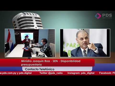 Entrevista - Ministro Joaquín Roa - SEN - Disponibilidad presupuestaria
