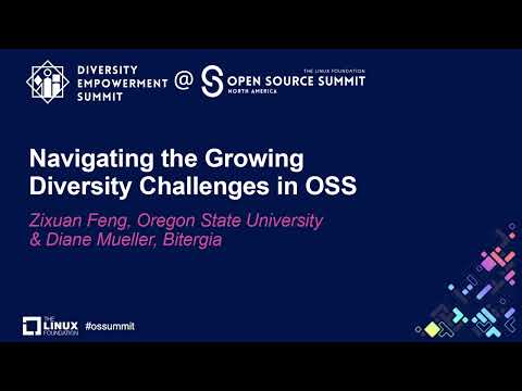 Navigating the Growing Diversity Challenges in OSS - Zixuan Feng & Diane Mueller