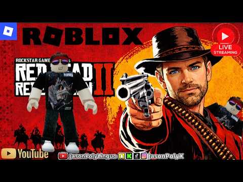 🎥🔴 Jason PolyLinguo is LIVE | Gaming ROBLOX & Red Dead Redemption 2 🌏💬🔥🎉