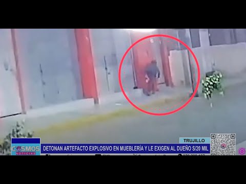 Trujillo: detonan artefacto explosivo en mueblería y le exigen al dueño 20 mil soles