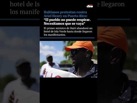 Haitianos protestan contra la presencia del primer ministro Ariel Henry en Puerto Rico