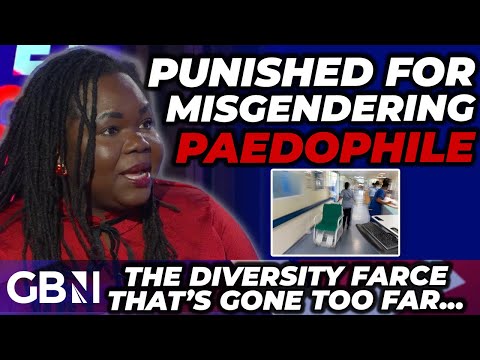 INSANE: NHS PUNISHES Nurse For ‘Misgendering’ Trans PAEDOPHILE Who Called Her N-Word & ATTACKED Her!