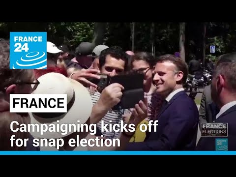 Campaigning kicks off in France for snap election • FRANCE 24 English