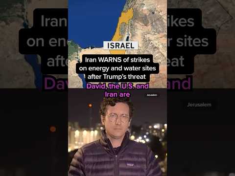 Iran WARNS of strikes on energy and water sites after Trump's threat