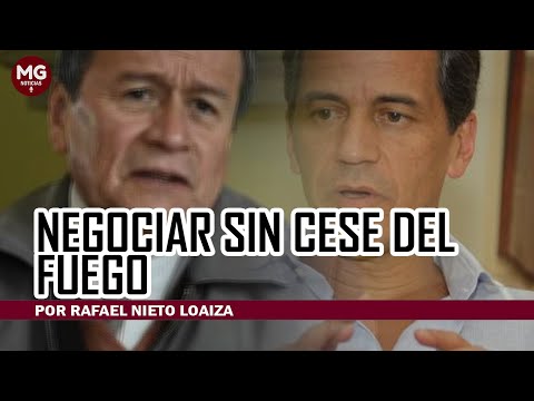 NEGOCIAR SIN CESE DEL FUEGO  Columna Rafael Nieto Loaiza