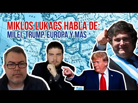 Miklos Lukacs habla de Milei, Trump, Europa y más | Análisis con Ricardo Mórtola