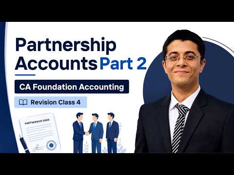 Partnership Accounts Part 2 | CA Foundation Accounting | Revision Class 4