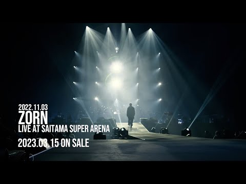 ZORN / -Teaser- LIVE DVD「LIVE」at さいたまスーパーアリーナ 2023.03.15 Release