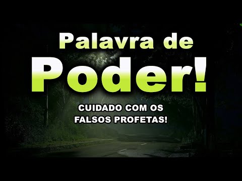 (()) PALAVRA DE PODER   CUIDADO COM OS FALSOS PROFETAS!