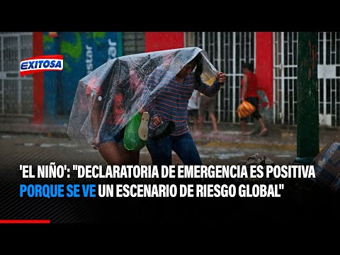 'El Niño': Declaratoria de emergencia es positiva porque se ve un escenario de riesgo global