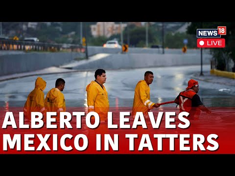 Mexico City | Tropical Storm In Alberto Causes Floods Live | Alberto Floods Live | News18 | N18G