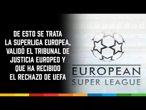 Superliga respaldada por Real Madrid y validada por tribunal europeo enfrenta rechazo de la UEFA