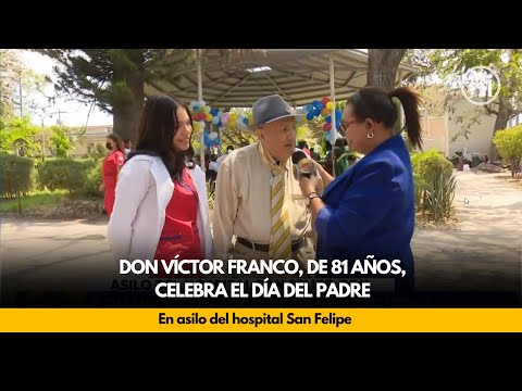 Don Víctor Franco, de 81 años, celebra el día del padre, en asilo del hospital San Felipe
