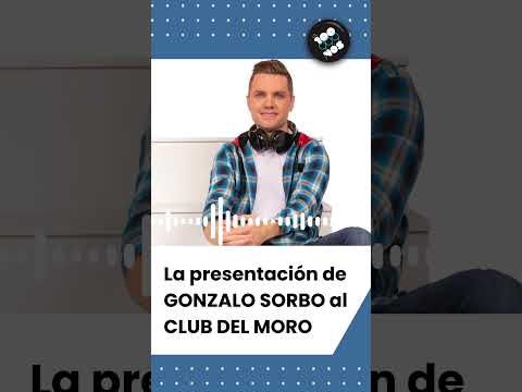 La presentación de GONZALO SORBO al CLUB DEL MORO    #elclubdelmoro