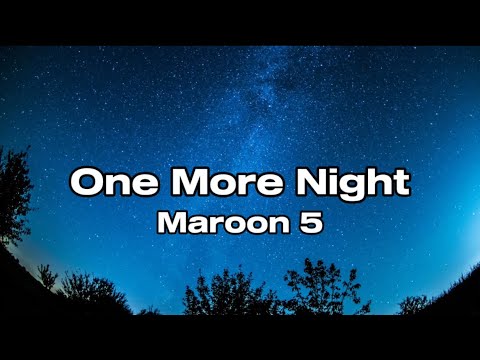 Maroon 5 - One More Night ( lyrics )