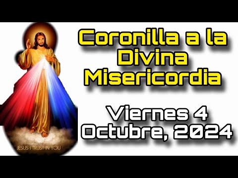 Coronilla al Señor de la Divina Misericordia EN VIVO | Viernes 4 de Octubre, 2024.