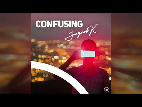 Jaycob K - Confusing (Official Audio)