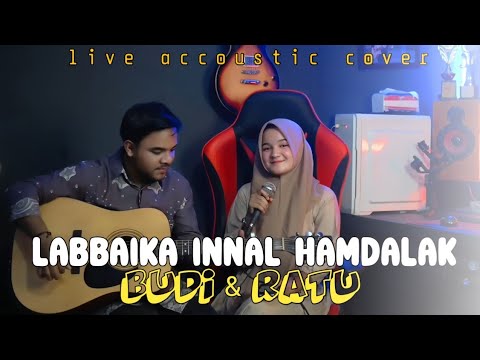 LABBAIKA INNAL HAMDALAK - COVER RATU & BUDI ( accoustic version)