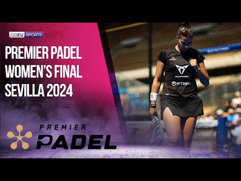 Premier Padel Sevilla Women's Final | HIGHLIGHTS | 05/05/2024