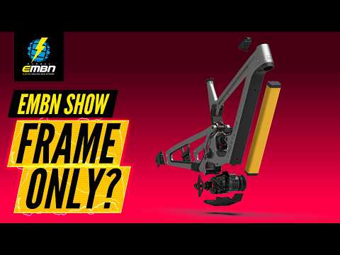 Why So Few Frame-Only eBikes? | EMBN Show 389