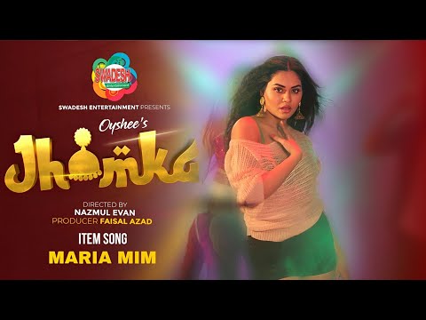 Jhumka | Oyshee | Maria Mim | Siam Mridha | Maria Mim Item Song | Bangla New Song